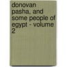 Donovan Pasha, and Some People of Egypt - Volume 2 door Gilbert Parker