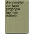Drei Novellen Von Iwan Turgénjew (German Edition)