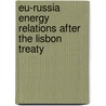 Eu-russia Energy Relations After The Lisbon Treaty door Alexander Gusev