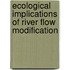 Ecological Implications of River Flow Modification