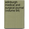 Edinburgh Medical And Surgical Journal (Volume 64) by Books Group