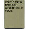 Edith: a tale of Belle Isle, Windermere. In verse. by James Robinson