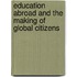 Education Abroad and the Making of Global Citizens