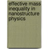Effective mass inequality in Nanostructure Physics door Anupom Tutul Chowdhury