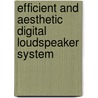 Efficient and Aesthetic Digital Loudspeaker System door Bret Martin