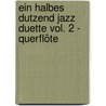 Ein halbes Dutzend Jazz Duette Vol. 2 - Querflöte door Rolf Breyer