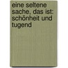 Eine seltene Sache, das ist: Schönheit und Tugend by Lorenzo Da Ponte