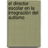 El director escolar en la integración del autismo