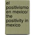 El positivismo en Mexico/ The Positivity in Mexico
