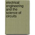 Electrical Engineering and the Science of Circuits