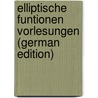 Elliptische Funtionen Vorlesungen (German Edition) door Riemann Bernhard
