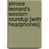 Elmore Leonard's Western Roundup [With Headphones]