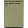 Empowering Children in a Haematology-Oncology Unit door Annemarie Oberholzer