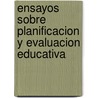 Ensayos Sobre Planificacion y Evaluacion Educativa door Jaime Pizarro Figueroa