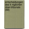 Entscheidungen Des K Niglichen Ober-Tribunals (68) by B. Cher Group
