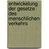 Entwickelung Der Gesetze Des Menschlichen Verkehrs door Heinrich Gossen Hermann