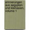 Erinnerungen Aus Aegypten Und Kleinasien, Volume 1 by Anton Prokesch Von Osten