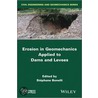Erosion in Geomechanics Applied to Dams and Levees door Stephane Bonelli