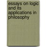 Essays on Logic and Its Applications in Philosophy door Jan Woleanski