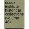 Essex Institute Historical Collections (Volume 48) by Essex Institute