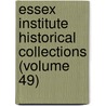 Essex Institute Historical Collections (Volume 49) door Essex Institute