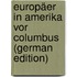 Europäer In Amerika Vor Columbus (German Edition)