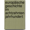 Europäische Geschichte im achtzehnten Jahrhundert door Von Noorden Carl
