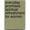 Everyday Promises: Spiritual Refreshment for Women door Pamela Kaye Tracy