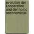 Evolution der Kooperation und der homo oeconomicus