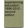 Experiencing Education: 1896-2012 - Second Edition door William Harms