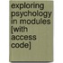 Exploring Psychology In Modules [With Access Code]