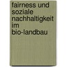 Fairness und Soziale Nachhaltigkeit im Bio-Landbau door Sonja Tumler