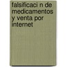Falsificaci N de Medicamentos y Venta Por Internet door Paloma G. Mez L. Pez-Tello