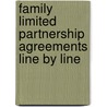 Family Limited Partnership Agreements Line By Line by Brad A. Galbraith