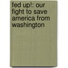 Fed Up!: Our Fight to Save America from Washington by Rick Perry