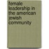 Female Leadership in the American Jewish Community