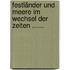 Festländer Und Meere Im Wechsel Der Zeiten ......