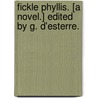 Fickle Phyllis. [A novel.] Edited by G. D'Esterre. by Gwen D'Esterre