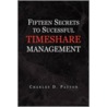 Fifteen Secrets To Successful Timeshare Management by Charles D. Patton