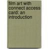 Film Art with Connect Access Card: An Introduction door Professor Kristin Thompson