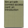 Film Art with Connect Access Card: An Introduction by Professor Kristin Thompson