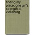 Finding My Place: One Girl's Strength at Vicksburg