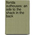 Florida Outhouses: An Ode To The Shack In The Back