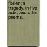 Florien; a tragedy, in five acts, and other poems. by Herman Merivale