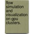 Flow Simulation and Visualization on Gpu Clusters.