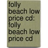 Folly Beach Low Price Cd: Folly Beach Low Price Cd door Dorothea Benton Frank