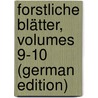 Forstliche Blätter, Volumes 9-10 (German Edition) by Theodor Grunert Julius