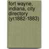 Fort Wayne, Indiana, City Directory (Yr.1882-1883) door R.L. Polk Cn