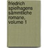 Friedrich Spielhagens Sämmtliche Romane, Volume 1