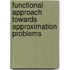 Functional Approach towards Approximation Problems